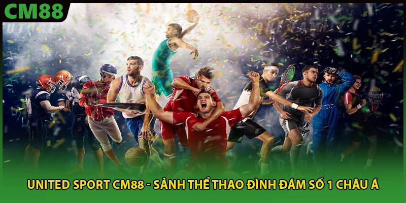 United Sport mang đến trò chơi phong phú với nhiều thể loại